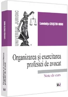 Organizarea si exercitarea profesiei de avocat